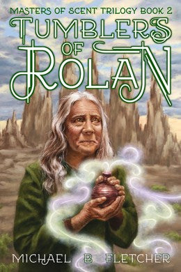 Tumblers of Rohan (Masters of Scent, 2) [Fletcher, Michael B]