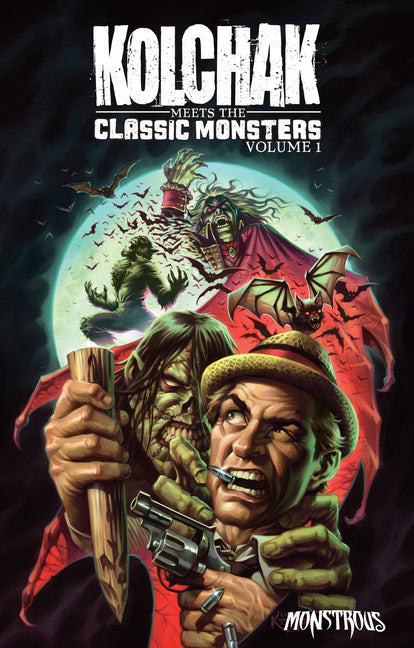 Kolchak Meets the Classic Monsters: Volume 1 by Aquilone, James