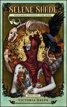 Selene Shade, Resurrectionist for Hire [Dalpe, Victoria]