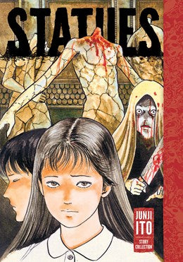 Statues: Junji Ito Story Collection [Ito, Junji]