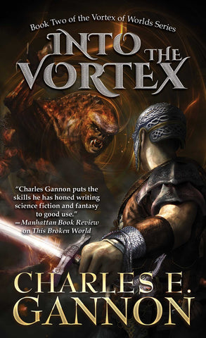 Into the Vortex (Vortex of Worlds, 2) [Gannon, Charles E]