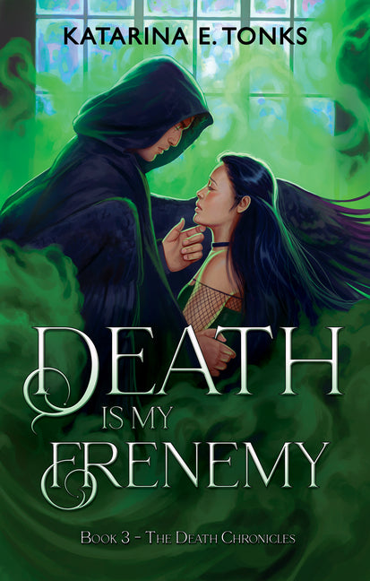 Death Is My Frenemy by Tonks, Katarina E.