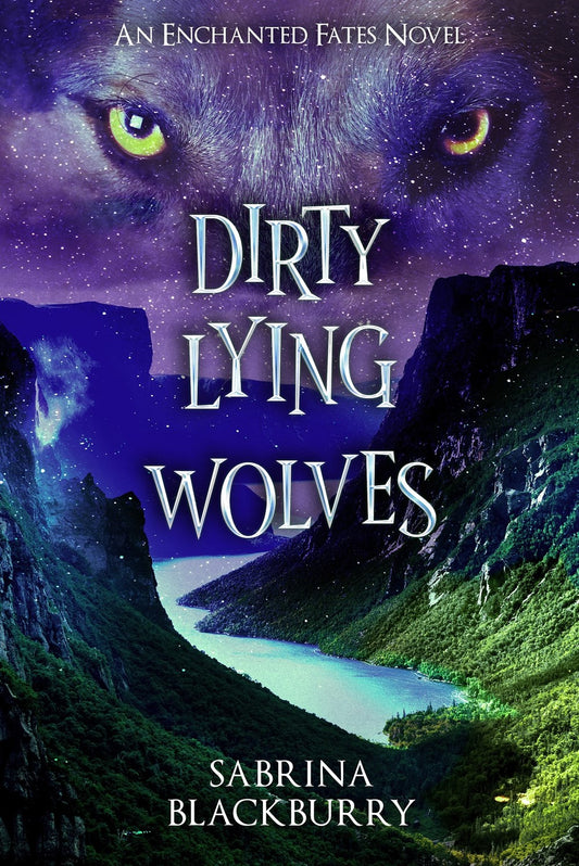 Dirty Lying Wolves (Enchanted Fates, 3) [Blackburry, Sabrina]