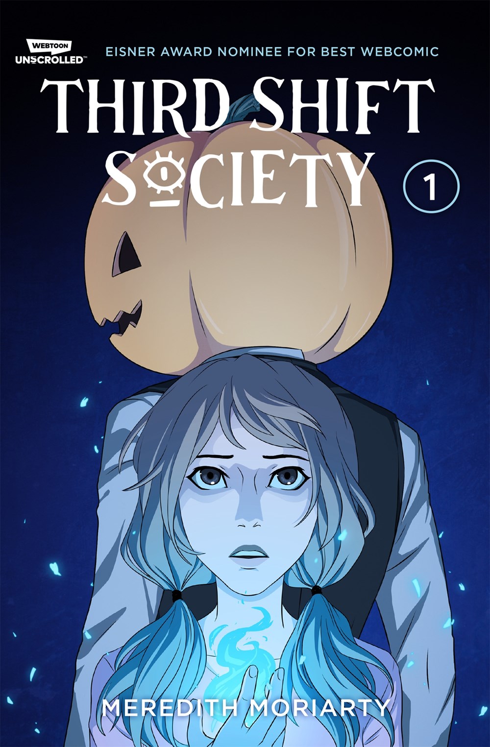 Third Shift Society Volume One: A Webtoon Unscrolled Graphic Novel [Moriarty, Merideth]
