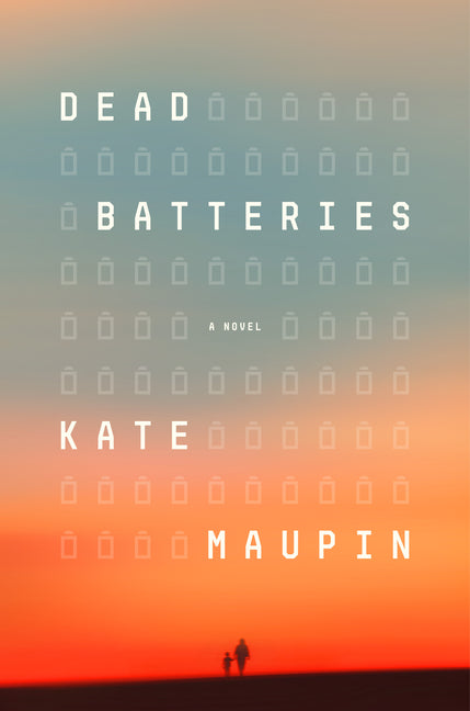 Dead Batteries by Maupin, Kate