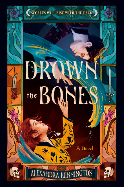 Drown the Bones by Kennington, Alexandra