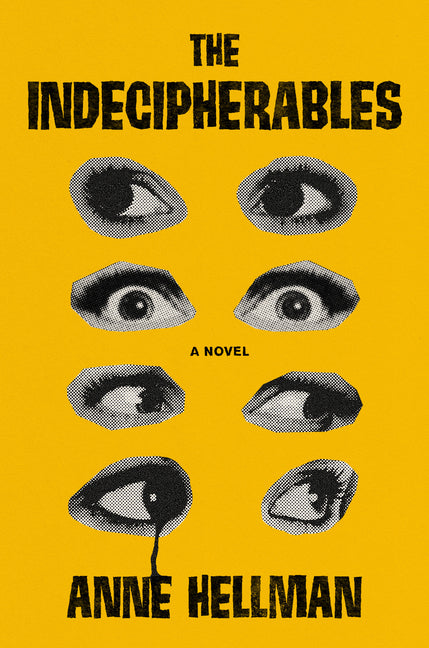 The Indecipherables by Hellman, Anne
