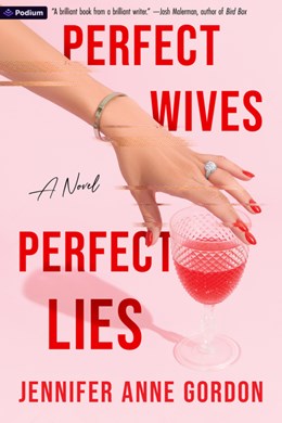 Perfect Wives, Perfect Lies [Gordon, Jennifer Anne]
