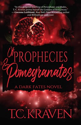 Of Prophecies & Pomegranates: A Dark Fates Novel (The Dark Fates 1) [Kraven, T. C.]