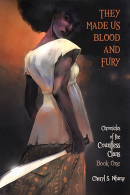 They Made us Blood and Fury [Ntumy, Chryl S.]