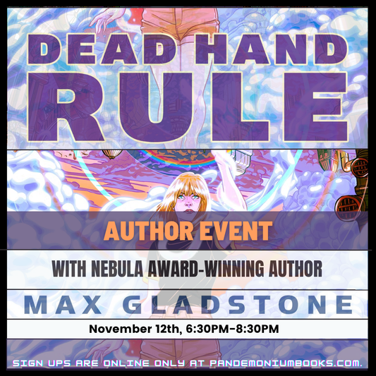Author Event: Dead Hand Rule (Craft Wars, 3) by Max Gladstone
