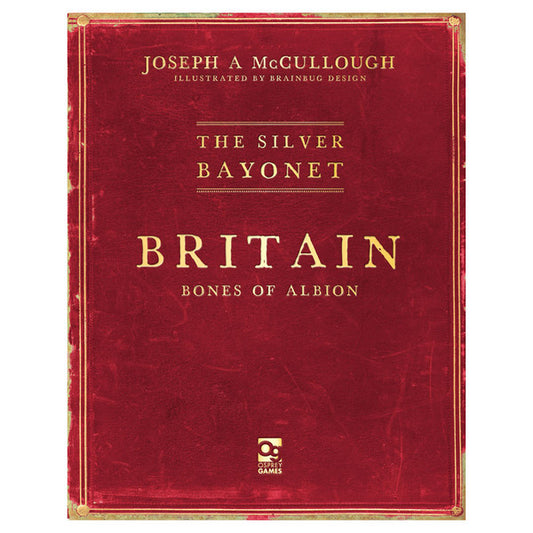 The Silver Bayonet: Britain: Bones of Albion