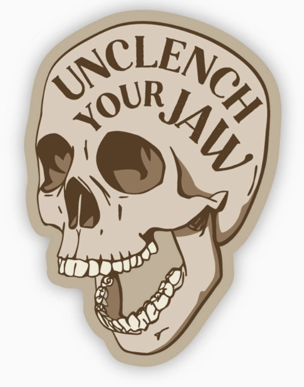 Unclench Your Jaw Sticker