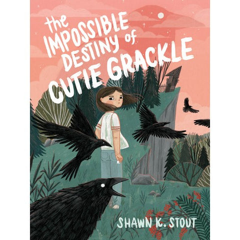 The Impossible Destiny of Cutie Grackle [Stout, Shawn K]