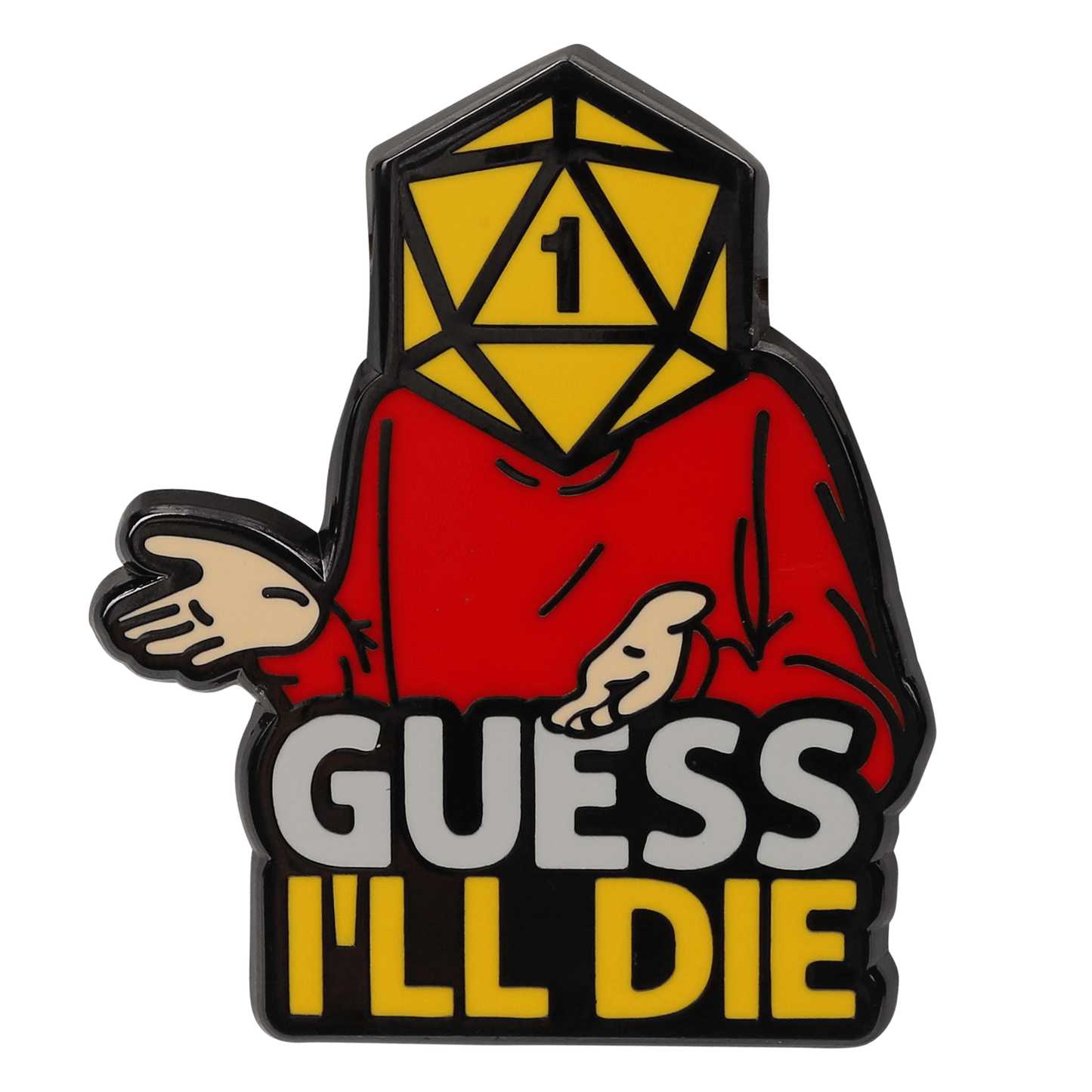 GS Guess I'll Die Pin
