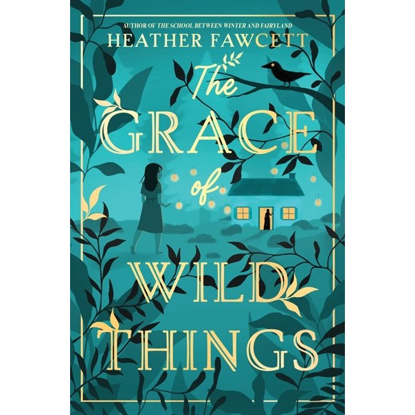 The Grace of Wild Things [Fawcett, Heather]