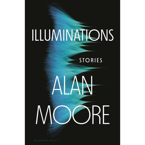 Illuminations: Stories [Moore, Alan]
