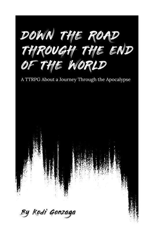 Down the Road Through the End of the World