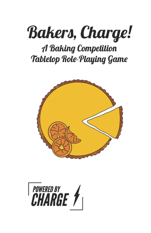 Bakers, Charge! A Baking Competition TTRPG