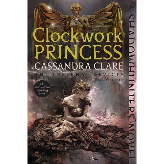 Clockwork Princess (The Infernal Devices 3) [Clare, Cassandra]
