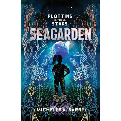 Plotting the Stars: Seagarden (Plotting the Stars, 2) [Barry, Michelle A]
