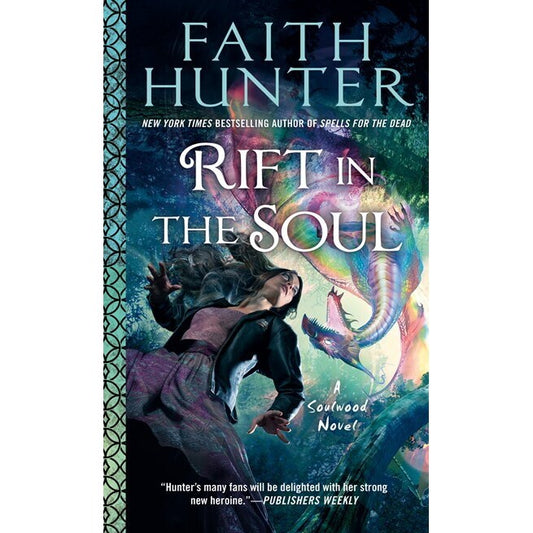 Rift in the Soul (Soulwood Novel, 6) [Hunter, Faith]