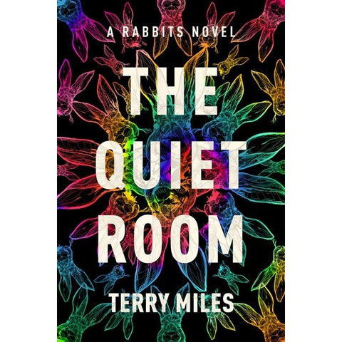 The Quiet Room: A Rabbits Novel (Rabbits) [Miles, Terry]
