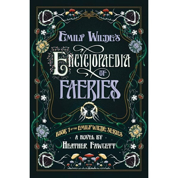 Emily Wilde's Encyclopaedia of Faeries (Emily Wilde, 1) [Fawcett, Heather]