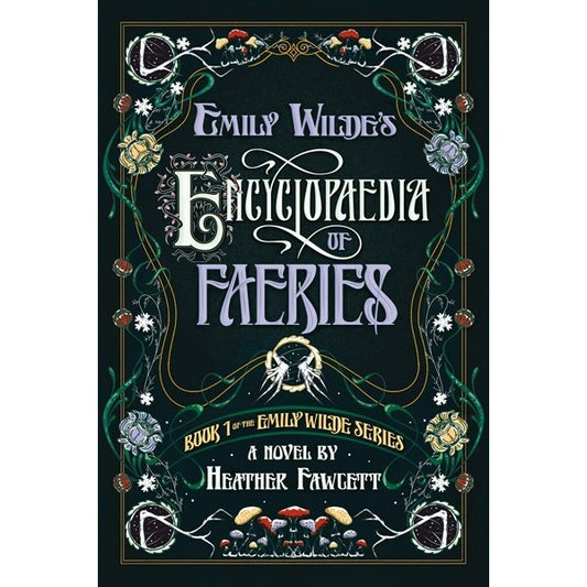 Emily Wilde's Encyclopaedia of Faeries (Emily Wilde, 1) [Fawcett, Heather]