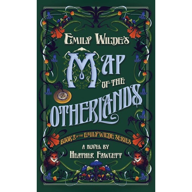 Emily Wilde's Map of the Otherlands (Emily Wilde, 2) [Fawcett, Heather]