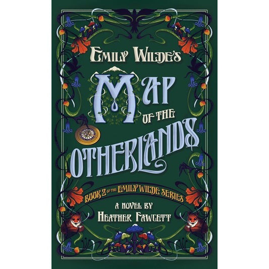 Emily Wilde's Map of the Otherlands (Emily Wilde, 2) [Fawcett, Heather]