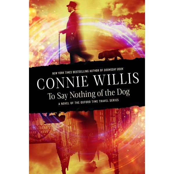 To Say Nothing of the Dog [Willis, Connie]