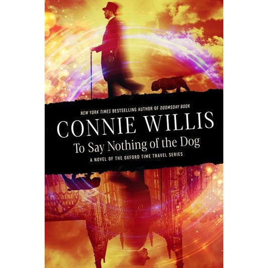 To Say Nothing of the Dog [Willis, Connie]