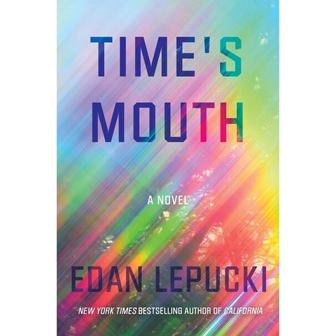 Time's Mouth [Lepucki, Edan]