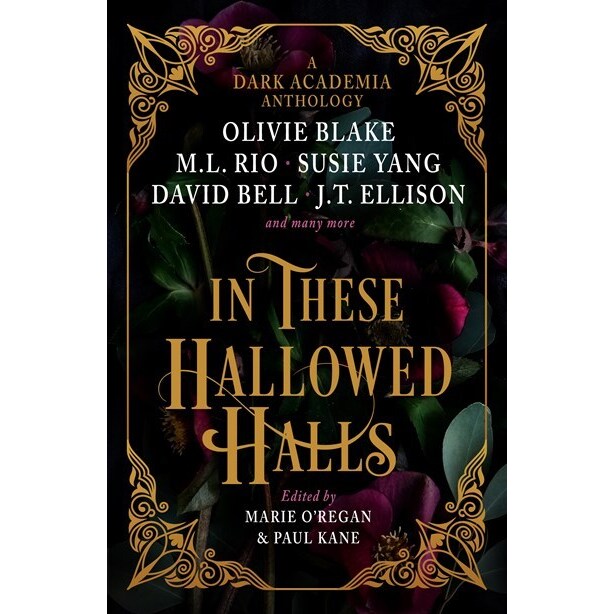 In These Hallowed Halls: A Dark Academia Anthology [Various]