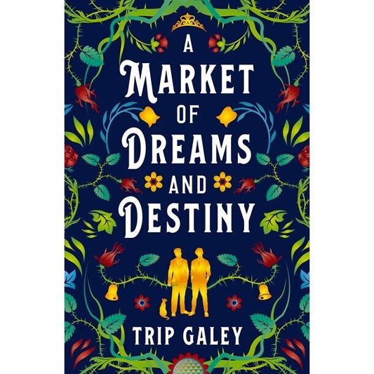 A Market of Dreams and Destiny [Galey, Trip]