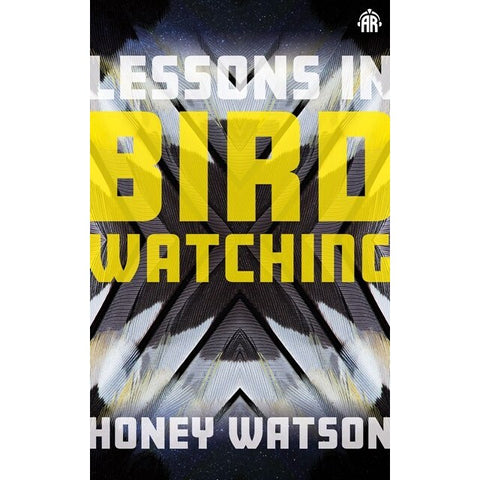 Lessons in Birdwatching [Watson, Honey]