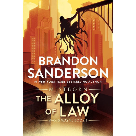 The Alloy of Law: A Mistborn Novel [Sanderson, Brandon]