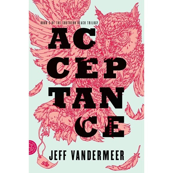 Acceptance (The Southern Reach Trilogy 3) [Vandermeer, Jeff]