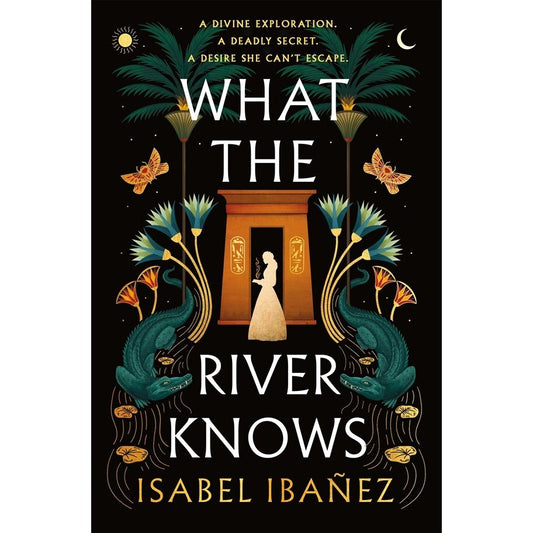 SALE: What the River Knows [Ibañez, Isabel]