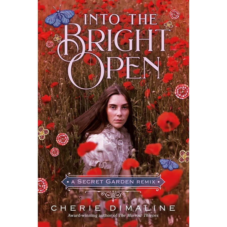 Into the Bright Open: A Secret Garden Remix [Dimaline, Cherie]