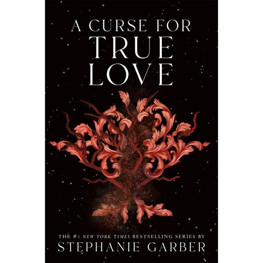 SALE: A Curse for True Love (Once Upon a Broken Heart, 3) [Garber, Stephanie]