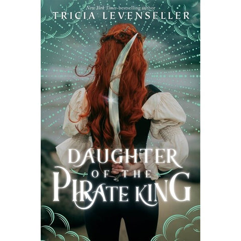 Daughter of the Pirate King (Daughter of the Pirate King, 1) [Levenseller, Tricia]