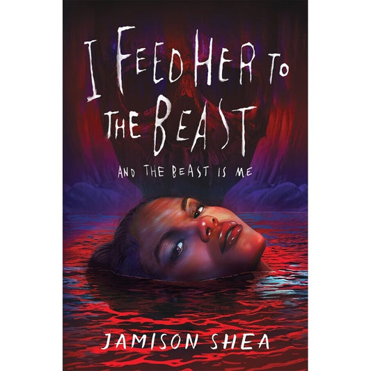 I Feed Her to the Beast and the Beast Is Me [Shea, Jamison]