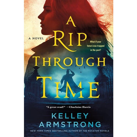 A Rip Through Time (Rip Through Time, 1) [Armstrong, Kelley]