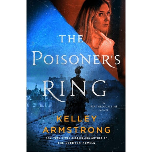 The Poisoner's Ring (Rip Through Time Novels, 2) [Armstrong, Kelley]
