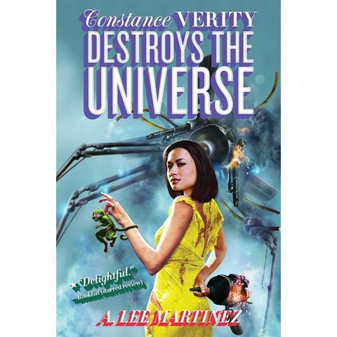 Constance Verity Destroys the Universe (Constance Verity, 3) [Martinez, A Lee]