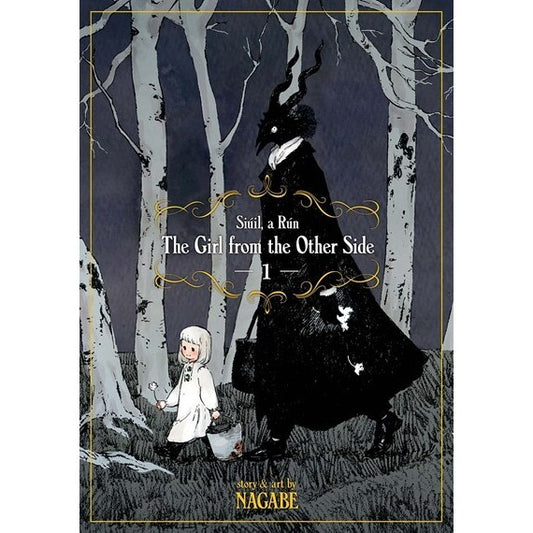 The Girl from the Other Side: Siúil, a Rún Vol. 1 (Girl from the Other Side: Siúil, A Rún, 1) [Nagabe]