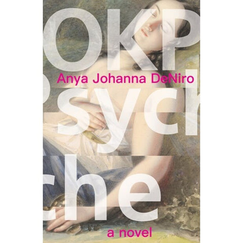 OKPsyche: A Novel [DeNiro, Anya Johanna]