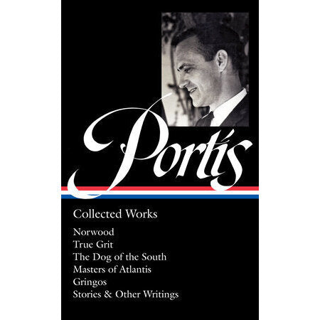 Charles Portis: Collected Works [Portis, Charles]